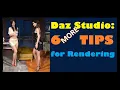 Daz Studio 6 More Tips To Make Rendering Easier