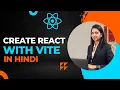 Creating a React Project with Vite in Hindi React JS Tutorial