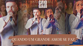 Caio e Gabi - Quando Um Grande Amor Se Faz (#NaLaje)