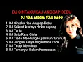 DJ CINTAKU KAU ANGGAP DEBU FULL ALBUM FULL BASS || Hati ini sakit sakit karenamu