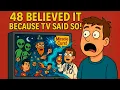 Lagu 48 Dumbest Things People Believed Because It Was on TV