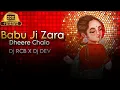 Download Lagu Babu Ji Zara Dheere || EDM X Dutch Remix || Dj RCB Daskeary X Dj DEV OFFICIAL
