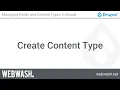 Managing Fields and Content Types 1 1 - Create Content Type