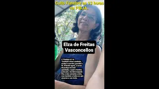 Culto de Gratidao pela vida de Elza de Freitas Vasconcellos - 15 01 2023