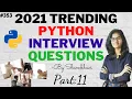 2021 Trending Python Interview questions Part 11 python interview question with answers