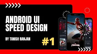 Android UI Speed Design Spider Man App Timelapse Kotlin