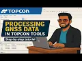 How to Process GNSS Data with Topcon Tools DGPS Data Processing In Topcon Software