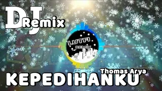 Download DJ KEPEDIHANKU - THOMAS ARYA SLOWROCK REMIX MP3