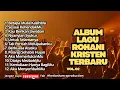 Lagu FULL ALBUM LAGU ROHANI KRISTEN TERBARU - BETAPA MULIA KASIHMU - VOL.02 (TERPOPULER)