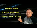 Download Lagu JAMBU ALAS - Versi Jawi Endah [tanpa kendang] dangdut campursari slow ||