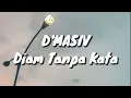 D'Masiv - Diam Tanpa Kata (Lirik)