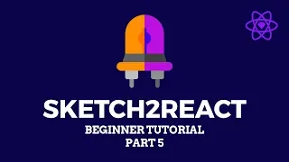 Sketch2React - Beginner Tutorial Part 5