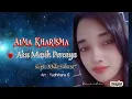 Download Lagu Alma Kharisma - Aku masih Percaya (Cipt : Mida Sahara)