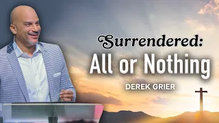 Surrendered, All or Nothing I Derek Grier