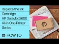 Replace the Ink Cartridge HP DeskJet 2600 All-in-One Printer Series HP Support