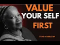 Value Yourself First Nothing Is Worth Losing Your Peace For Toni Morrison