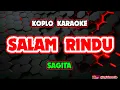 Download Lagu SALAM RINDU KARAOKE - SAGITA @koplokaraooke