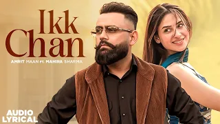 Amrit Maan: Ikk Chan (Audio Lyrical) | Mahira Sharma | Punjabi Song 2026