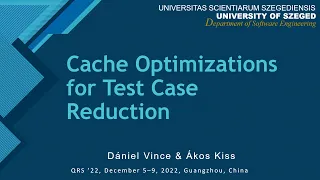 Cache Optimizations for Test Case Reduction by Daniel Vince and Akos Kiss