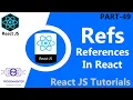 49 React Refs Refs In React JS React Reference Ref In React JS React Tutorial