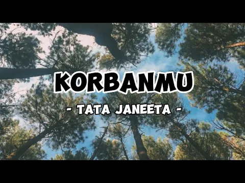 Download MP3 Tata Janeeta - Korbanmu (Lirik Lagu)