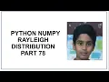 Python NumPy Rayleigh Distribution Standard Deviation Probability Python Programming part 78