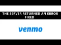 Venmo - the server returned an error