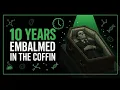 What Happens To Your Embalmed Body 10 Years Inside A Sealed Casket According To Science