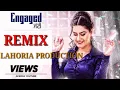Download Lagu Engaged Jatti | Kaur B | Remix Lahoria Production 2020