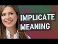 Implicate meaning of Implicate