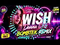 WISH (Donna Cruz) 💖 Bombtek Remix 2026 🔊 Nonstop Dance Vibes