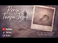 Lagu Mr. Chambhosse - Pergi Tanpa Jejak (Official Lyric video) 