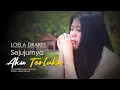 Download Lagu Sejujurnya Aku Terluka - Loela Drakel(Official Lyric Video)