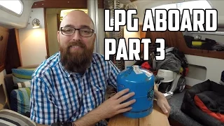 Sail Life – LPG (Liquefied Petroleum Gas) aboard, part 3