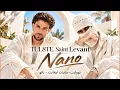 Nano – TUL8TE, Saint Levant | نانو – تووليت، ساينت ليفانت | Arabic Music 2026 | أغنية عربية