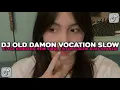 Download Lagu DJ OLD DAMON VOCATION SLOW STYLE KONDANG NEW COCOK BUAT NYANTAI VIRAL TIKTOK TERBARU 2025 !!!