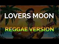 Download Lagu Lovers Moon - REGGAE VERSION | Glenn Frey | Sweetnotes | DJ Jhunz