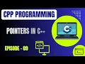 Basic C Plus Plus Programming Episode 9 Pointers in C Programming Embedded Systems