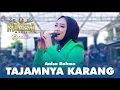 Download Lagu TAJAMNYA KARANG - ANISA RAHMA - MAHESA MUSIC LIVE DRIYOREJO GRESIK