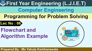 Lec-06 - Flowchart and Algorithm Example Programming for Problem Solving First Year Engineering