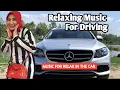 Download Lagu RELAXING MUSIC FOR DRIVING | MENIKMATI MUSIK DI DALAM MOBIL | MUSIC FOR RELAX IN THE CAR