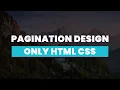 Pagination UI Design with HTML and CSS CSS Pagination Tutorial