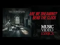 Lagu Dream Theater - Are We Dreaming \u0026 Bend the Clock (Lyrics)