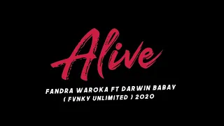 Download ALIVE - FANDRA WAROKA Ft. DARWIN BABAY ( FVNKY UNLIMITED ) 2020!! MP3