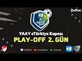 Lagu Yaay eTürkiye Kupası | 10. Gün | PLAYOFF 2.GÜN