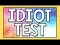 Idiot Test - 90 fail