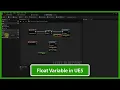 Float Variable Use in Unreal Engine 5