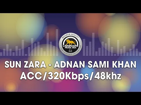 Download MP3 Sun Zara - Adnan Sami Khan