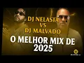 MIX DJ NELASTA VS DJ MALVADO O MELHOR( O MELHOR MIX DE 2025) DJ ADE SL 