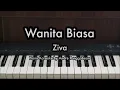 Wanita Biasa - Ziva | Piano Karaoke by Andre Panggabean